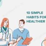 10 Simple Habits for a Healthier Life