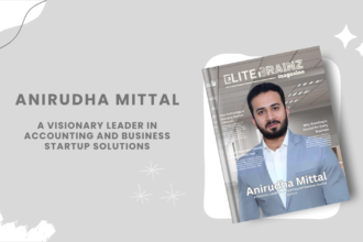 Anirudha Mittal | Elite Brainz Magazine